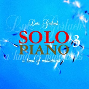 Solo Piano, Vol. 3 (A Kind of Miniatures II)