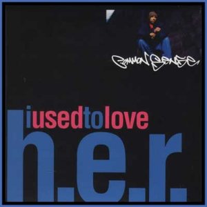 I Used To Love H.E.R.