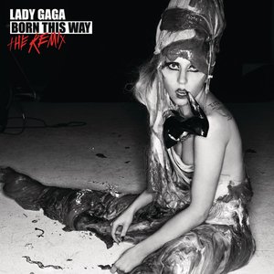 Born This Way / Born This Way The Remix