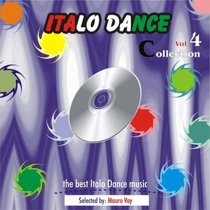 Italo Dance Collection, Vol. 4 (The very best of Italo Dance 2000 - 2010, Selected By Mauro Vay)