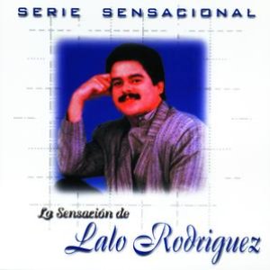 Serie Sensacional : Lalo Rodriguez