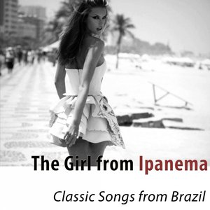 The Girl from Ipanema (Classic Songs from Brazil)