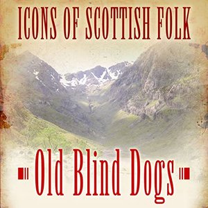 Icons of Scottish Folk: Old Blind Dogs