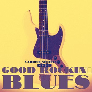Good Rockin` Blues