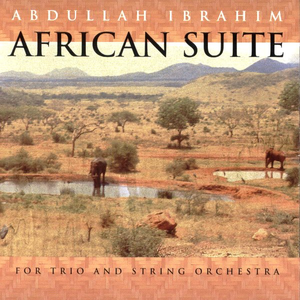 Abdullah Ibrahim - African Suite - For Trio And String Orchestra - Zortam Music