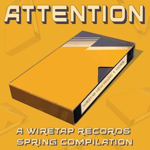 ATTENTION - A Wiretap Records Spring Compilation
