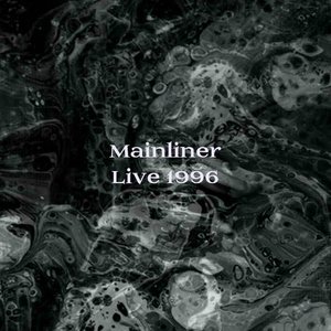 Mainliner Live 1996