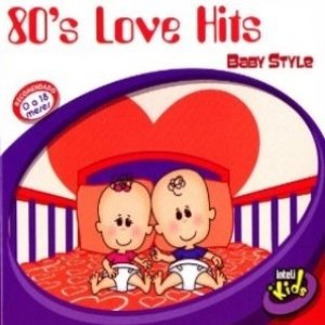 80's Love Hits - Baby Style