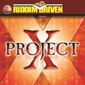 Project X - Riddim Driven