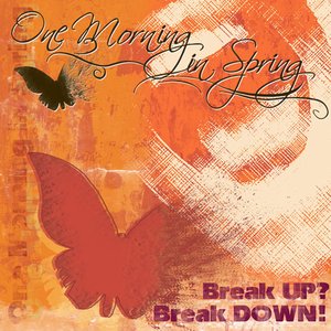Break Up? Break Down!