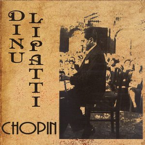 Dinu Lipatti Plays Chopin (Recorded 1947-1948) (Digitally Remastered)