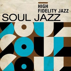 High Fidelity Jazz: Soul Jazz