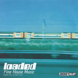 Loaded: Fine House Music