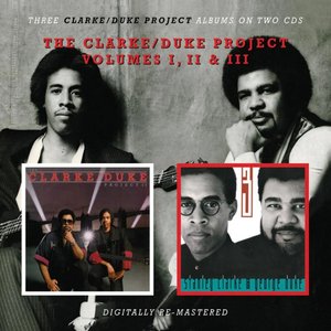 The Clarke/Duke Project - Volumes I, II & III