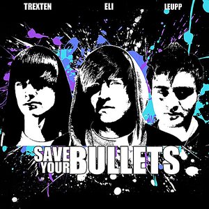 Save Your Bullets
