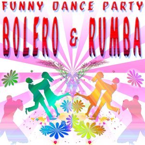 Funny Dance Party : Bolero & Rumba