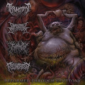 Deformed Through Gluttony (Split Version)