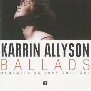 Ballads: Karrin Allyson - Remembering John Coltrane