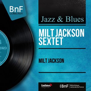 Milt Jackson (feat. Frank Wess, Bobby Jaspar, Hank Jones, Tommy Flanagan, Kenny Burrell) [Mono Version]