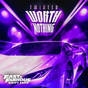 WORTH NOTHING (feat. Oliver Tree) [Fast & Furious: Drift Tape/Vol 1]