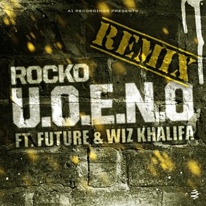 U.O.E.N.O. (Remix) [feat. Future & Wiz Khalifa] - Single