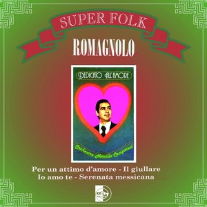 Super Folk Romagnolo : Dedicato all' amore