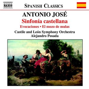 Jose: Sinfonia Castellana / Suite Ingenua / El Mozo De Mulas (Suite)