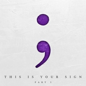 'This Is Your Sign Part I' için resim