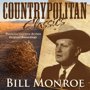 Countrypolitan Classics - Bill Monroe