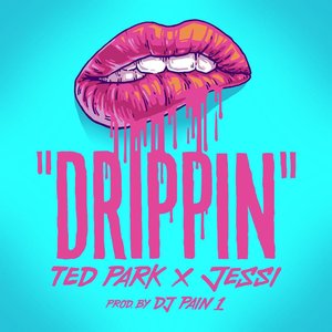 Drippin (feat. Jessi) - Single