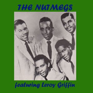 The Nutmegs Featuring Leroy Griffin