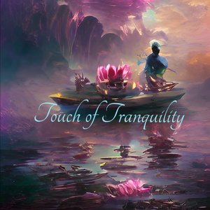 Touch of Tranquility