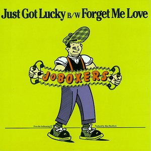 Just Got Lucky / Forget Me Love