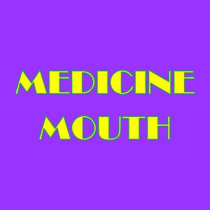 Medicine Mouth - EP