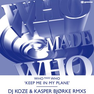 Keep Me In My Plane (DJ Koze & Kasper Bjørke Rmxs)