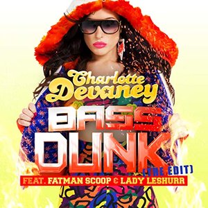 Bass Dunk (The Edit) [feat. Fatman Scoop & Lady Leshurr]