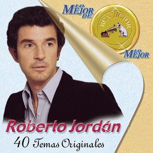 Lo Mejor de lo Mejor de RCA Víctor: Roberto Jordán