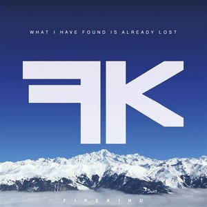 What I Have Found Is Already Lost (Deluxe Edition)