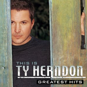 This Is Ty Herndon:  Greatest Hits