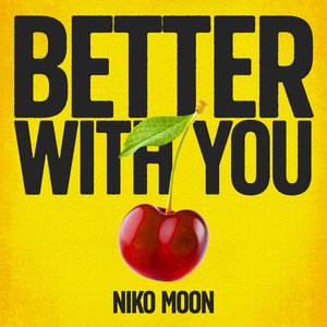 BETTER WITH YOU