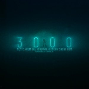 3000 (Music from the Forlorn Foundry Short Film)