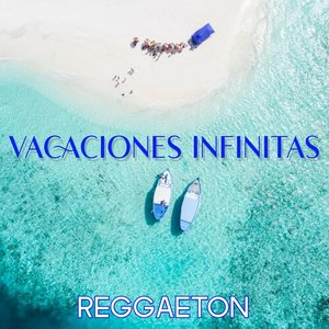 Vacaciones Infinitas: Reggaeton