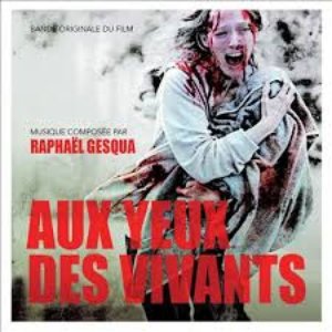 Aux yeux des vivants (Bande Originale du Film)