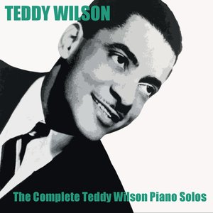 The Complete Teddy Wilson Piano Solos
