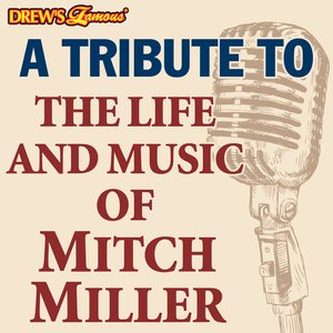 A Tribute to the Life and Music of Mitch Miller