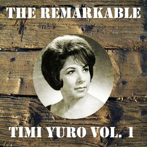 The Remarkable Timi Yuro Vol 01