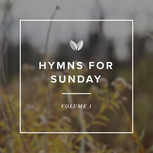 Hymns for Sunday: Vol. 1