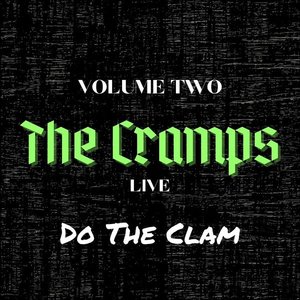 The Cramps Live: Do The Clam, vol. 2