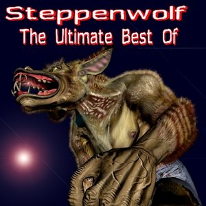 The Ultimate Best Of Steppenwolf