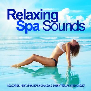 Relaxing Spa Sounds (Gentle Instrumental Music and Pure Nature Sounds for Relaxation, Meditation, Healing Massage, Sound Therapy, Stress Relief, Good Sleep)